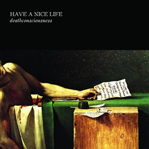 Have A Nice Life Deathconsciousness